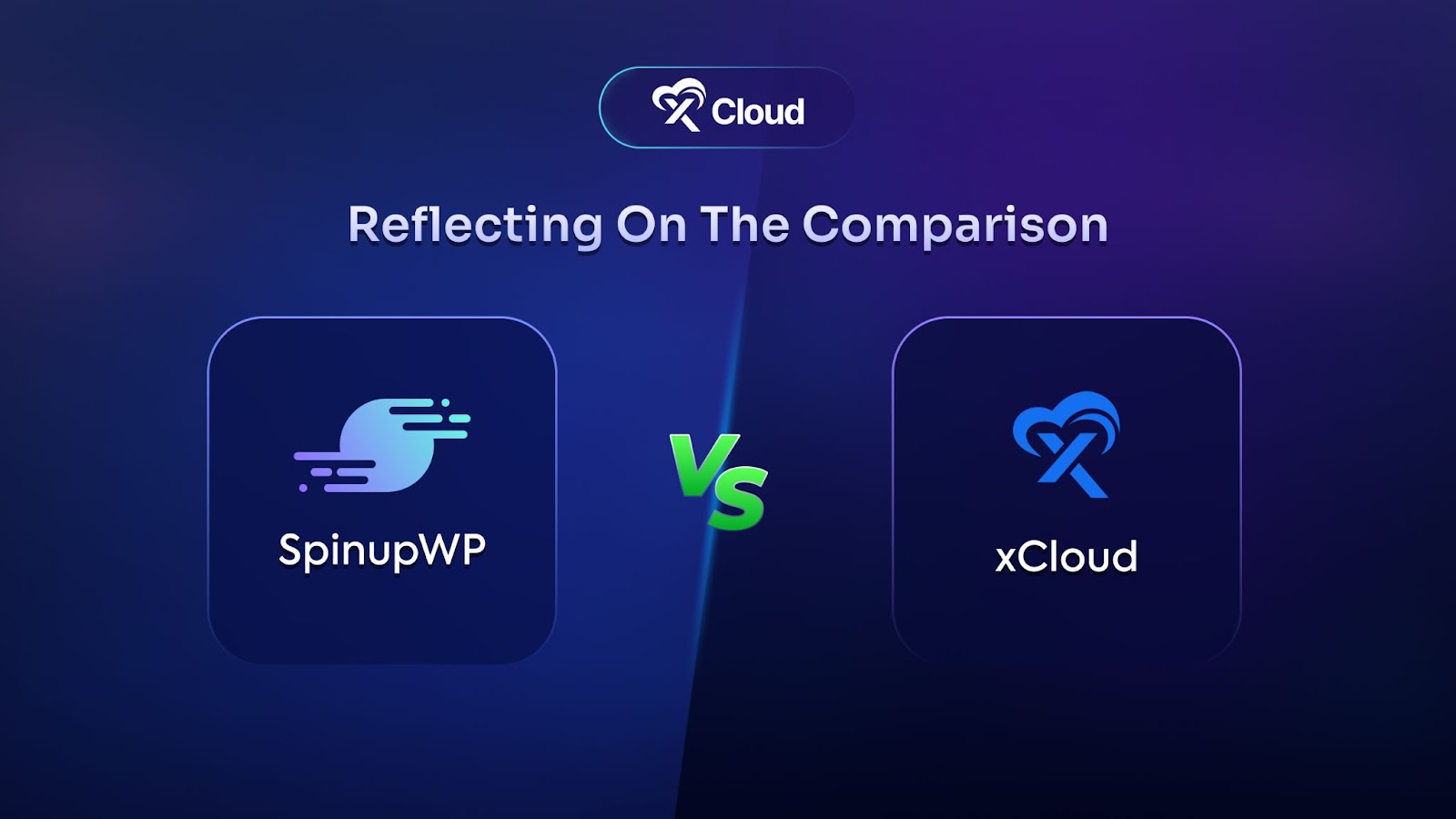 Reflecting On The SpinupWP vs xCloud Comparison: A More Accurate Representation Of Our Features & Services