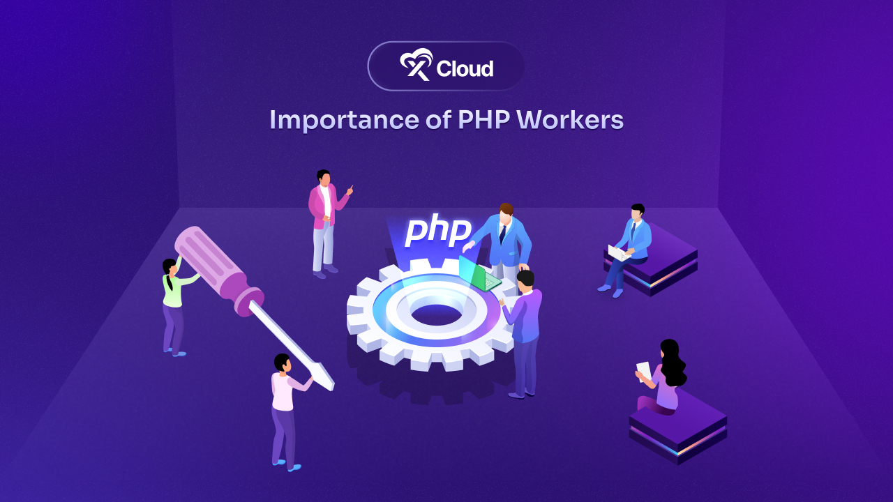 [Comprehensive Guide] What Are PHP Workers And Why Do You Need Them?