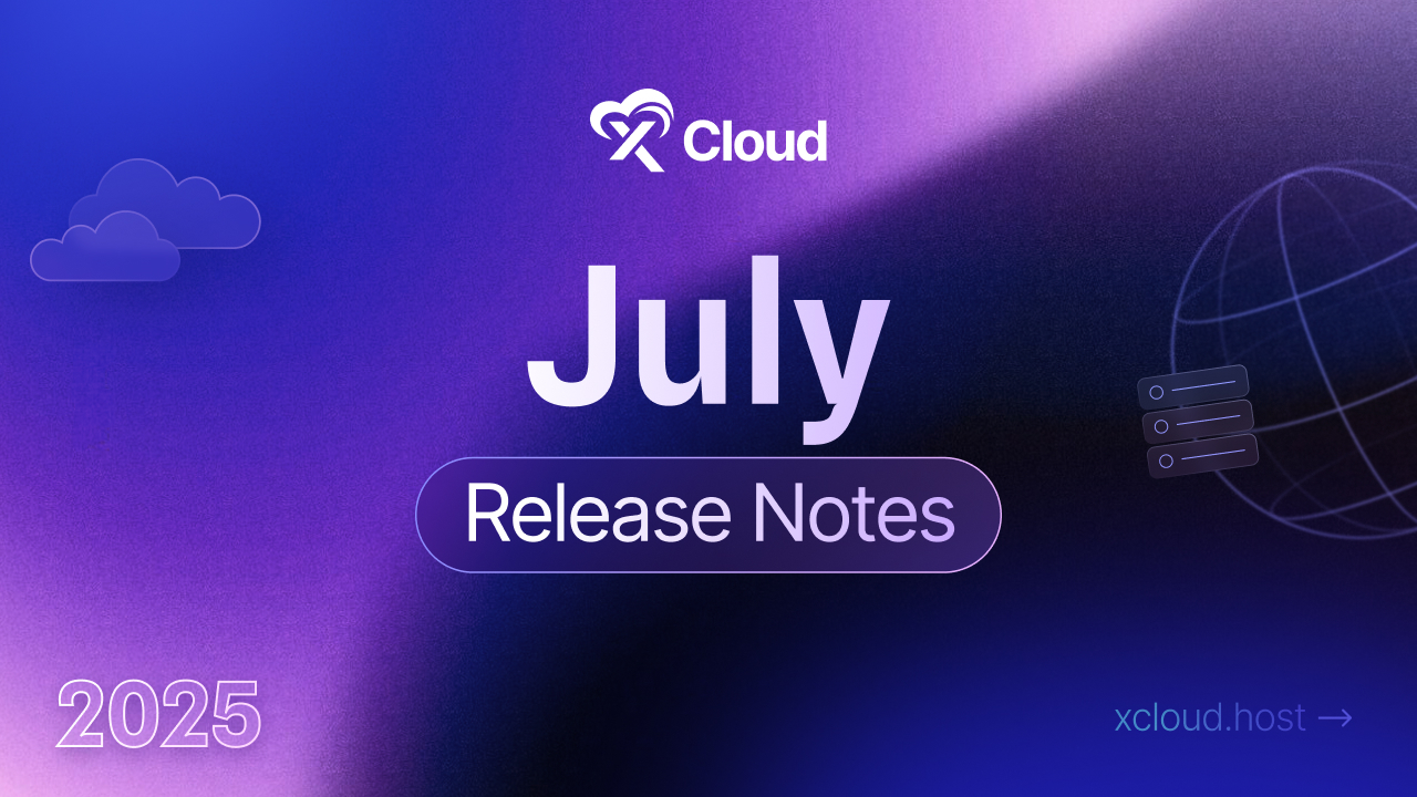xCloud July 2025 Release Notes: Hostinger VPS, Mailbox Addon & More